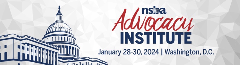 NSBA Advocacy Institute - January 28-30, 2024