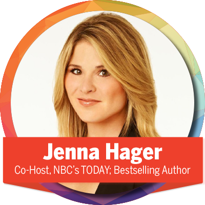 Jenna Hager - Co-Host, NBC's TODAY; Bestselling Author